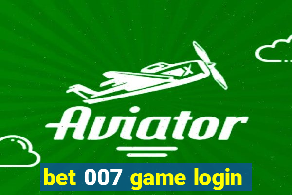 bet 007 game login